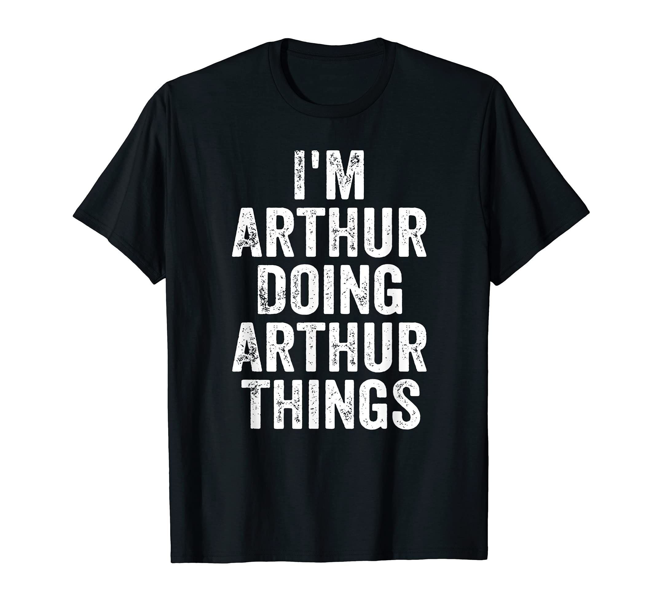 Mens Im Arthur Doing Arthur Things T-Shirt - Trendy Graphic for Adults - T-Shirt, Sweatshirt, Hoodie