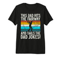 This Dad Hits Fairway And Nails Dad Jokes T-Shirt - Unique Graphic Unisex - T-Shirt, Sweatshirt, Hoodie