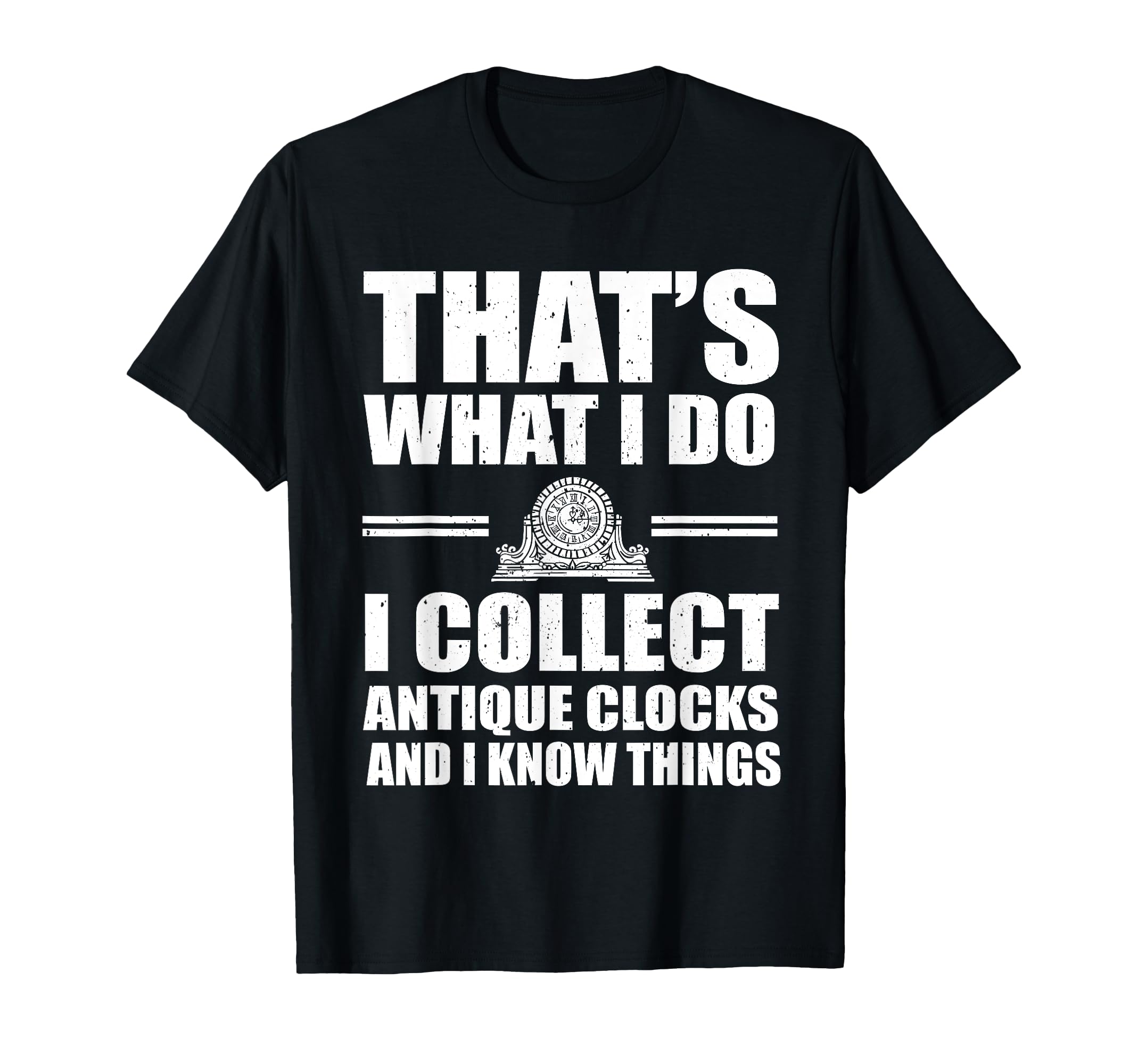 Funny Antique Clock Collector Horologist T-Shirt - Novelty Apparel Unisex - T-Shirt, Sweatshirt, Hoodie