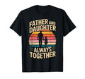 Father And Daughter Always Together T-Shirt - Minimalist Print Unisex - T-Shirt, Sweatshirt, Hoodie