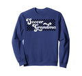 Soccer Grandma Grandmother Sweatshirt - Aesthetic Graphic Men Women - T-Shirt, Sweatshirt, Hoodie