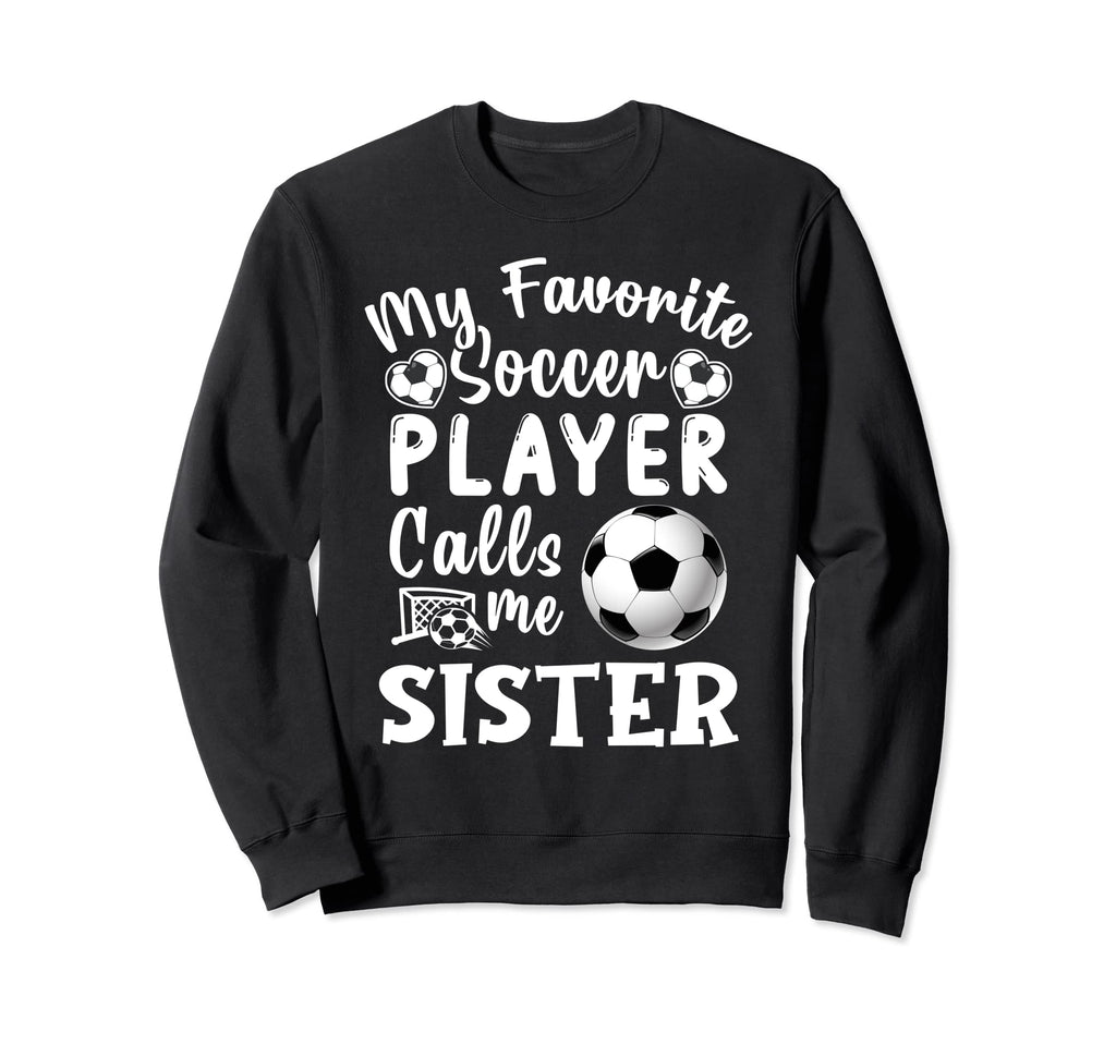 My Favorite Soccer Player Calls Me Sweatshirt - Custom Art Print Men Women - T-Shirt, Sweatshirt, Hoodie