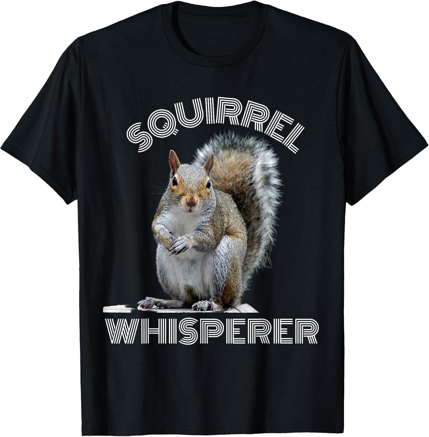 Squirrel Whisperer Funny Sarcastic Lover - Adult & Kids T-Shirts, Sweatshirts & Hoodies apparel design preview 1