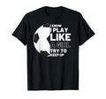 I Know I Play Like Try To Keep Up T-Shirt - Unique Graphic for Adults - T-Shirt, Sweatshirt, Hoodie