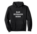Dad Hero Funny Husband Hoodie - Minimalist Print Unisex - T-Shirt, Sweatshirt, Hoodie
