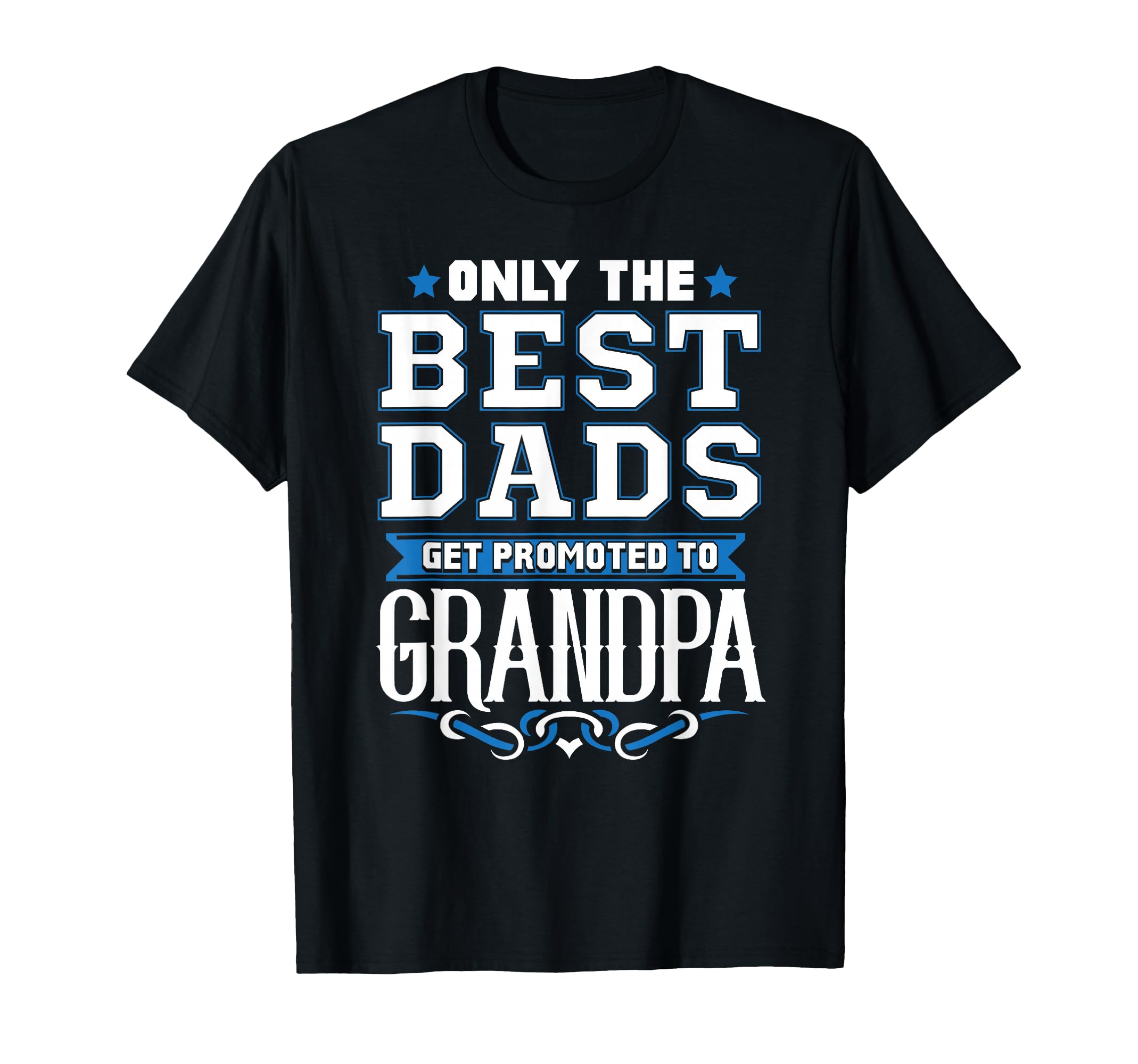 Only Best Dads Get Promoted To Grandpa T-Shirt - Minimalist Print Men Women - T-Shirt, Sweatshirt, Hoodie