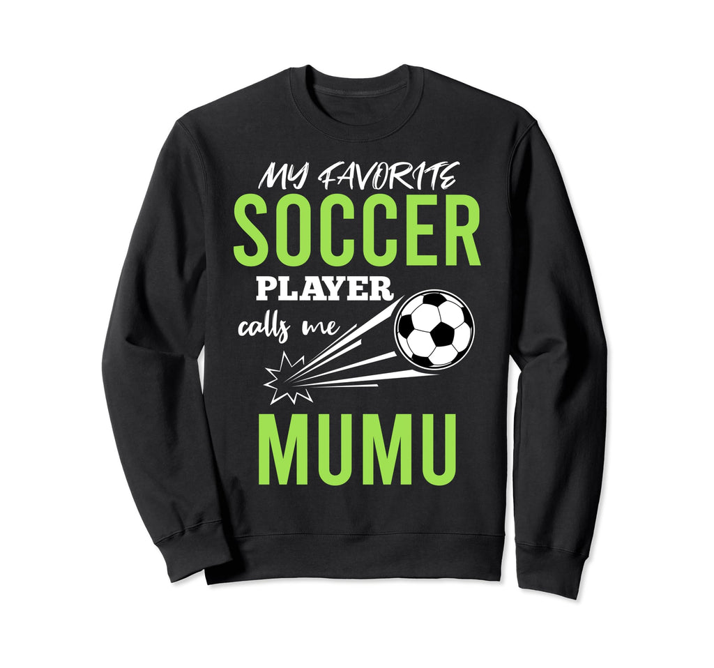 Soccer Mumu My Favorite Player Sweatshirt - Trendy Graphic for Adults - T-Shirt, Sweatshirt, Hoodie