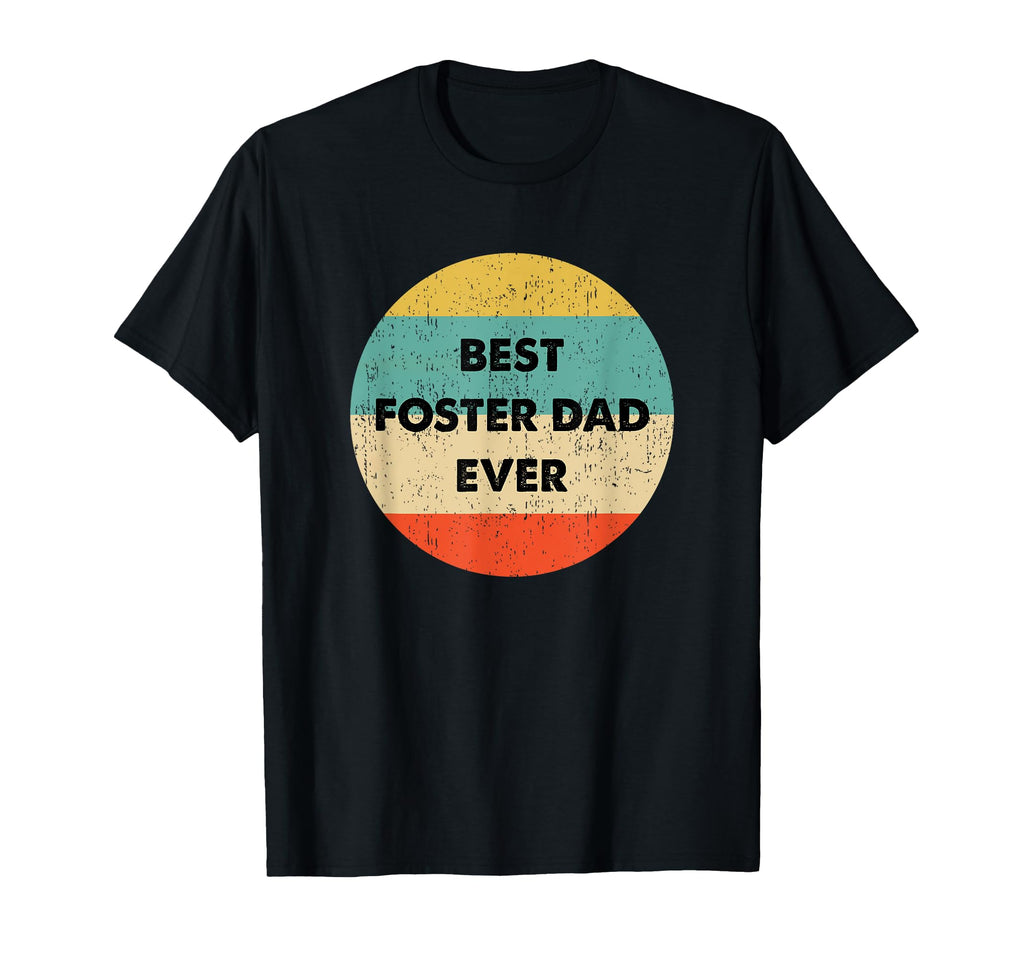 Foster Dad Shirts Gifts T-Shirt - Fun Novelty Design for Adults - T-Shirt, Sweatshirt, Hoodie