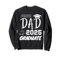 Proud Dad Graduate Sweatshirt - Casual Everyday Wear Men Women - T-Shirt, Sweatshirt, Hoodie