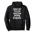 Coffee Lover Twin Dad Novelty Funny Hoodie - Fun Novelty Design Unisex - T-Shirt, Sweatshirt, Hoodie