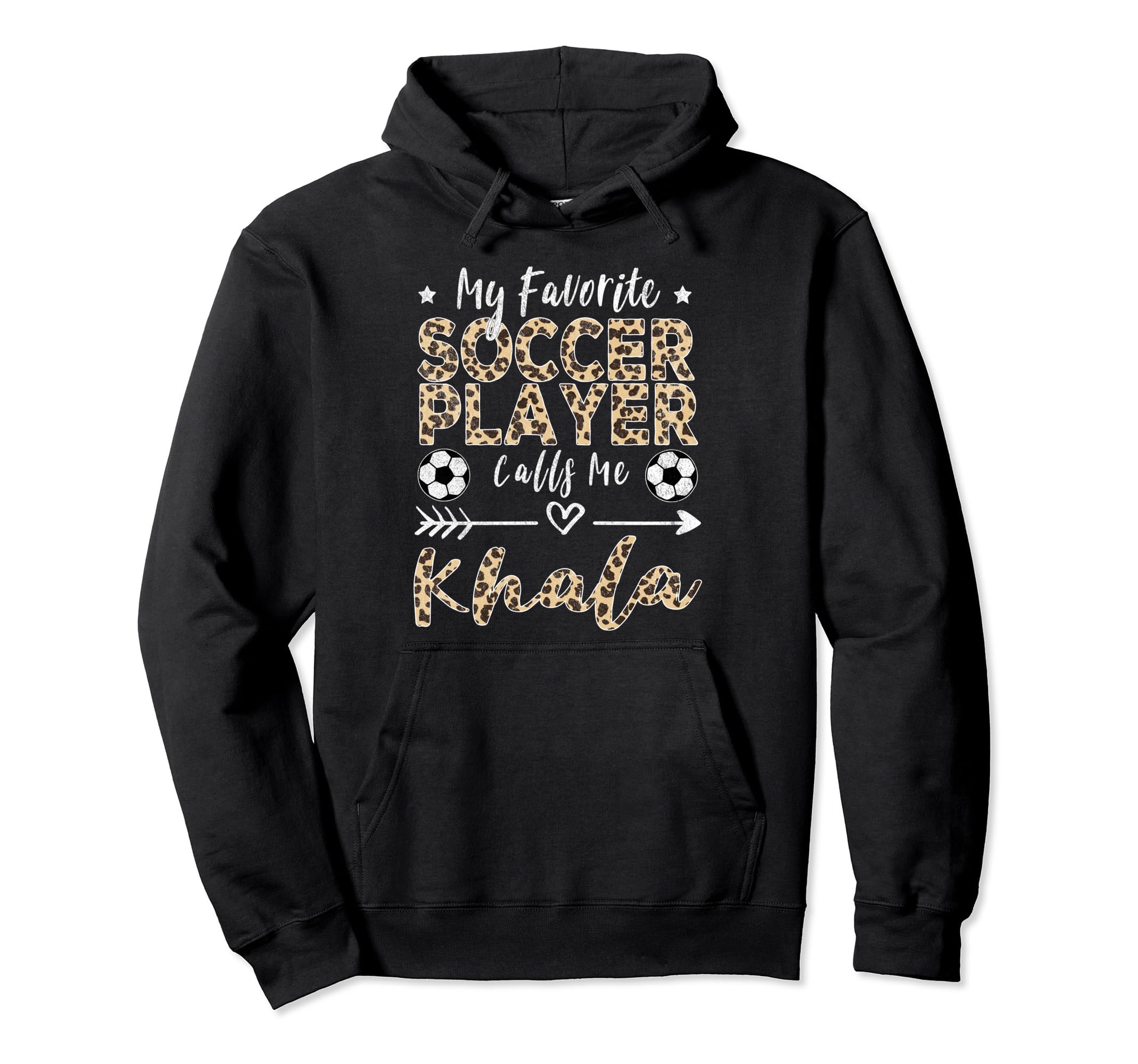 My Favorite Soccer Player Calls Me Khala Hoodie - Unique Graphic Men Women - T-Shirt, Sweatshirt, Hoodie
