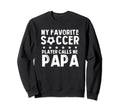 My Favorite Soccer Player Calls Me Sweatshirt - Custom Art Print Men Women - T-Shirt, Sweatshirt, Hoodie