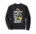 My Favorite Ballers Call Me Aunt Sweatshirt - Casual Everyday Wear Unisex - T-Shirt, Sweatshirt, Hoodie