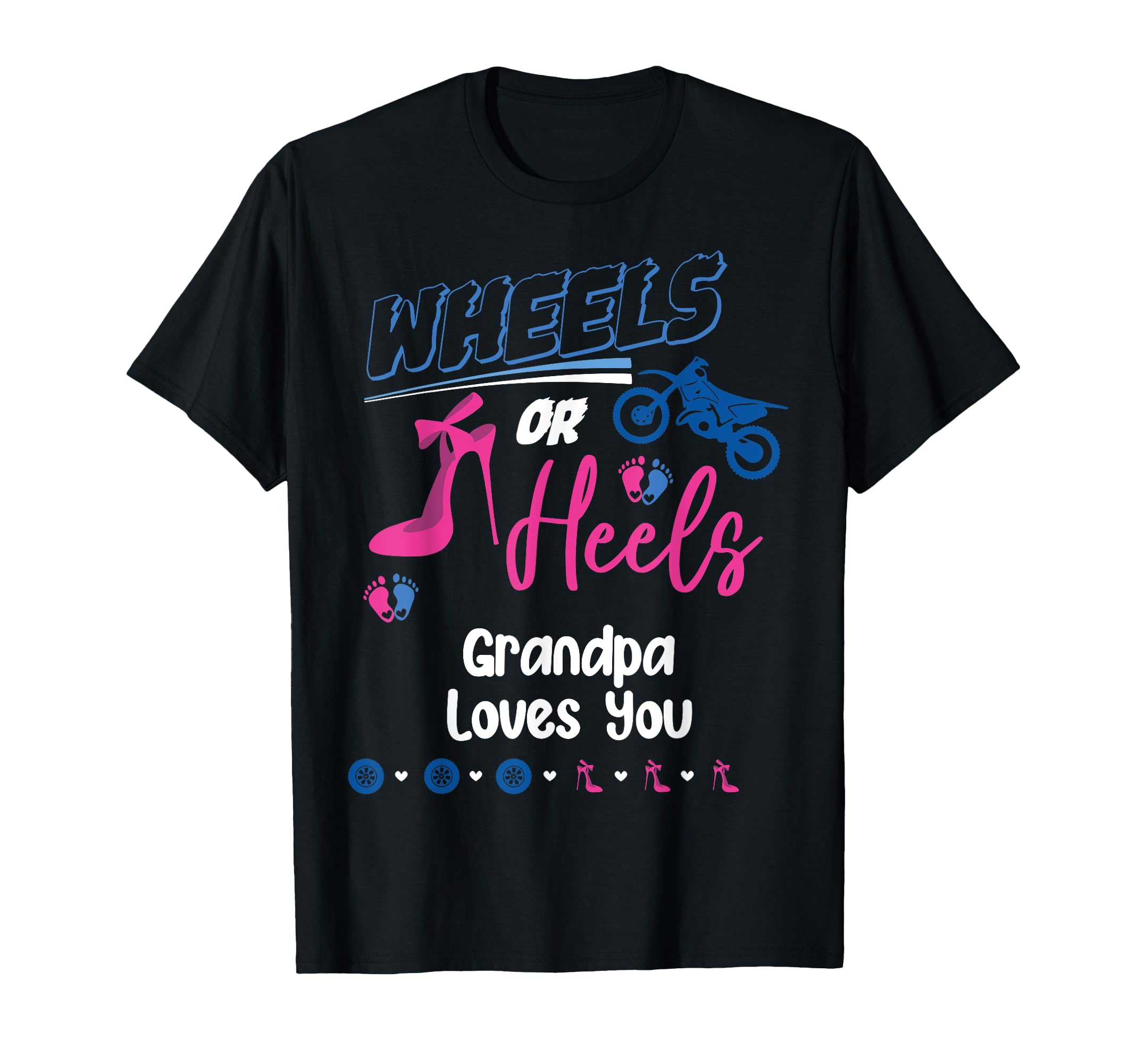 Wheels Or Heels Grandpa Loves You T-Shirt - Trendy Graphic for Adults - T-Shirt, Sweatshirt, Hoodie