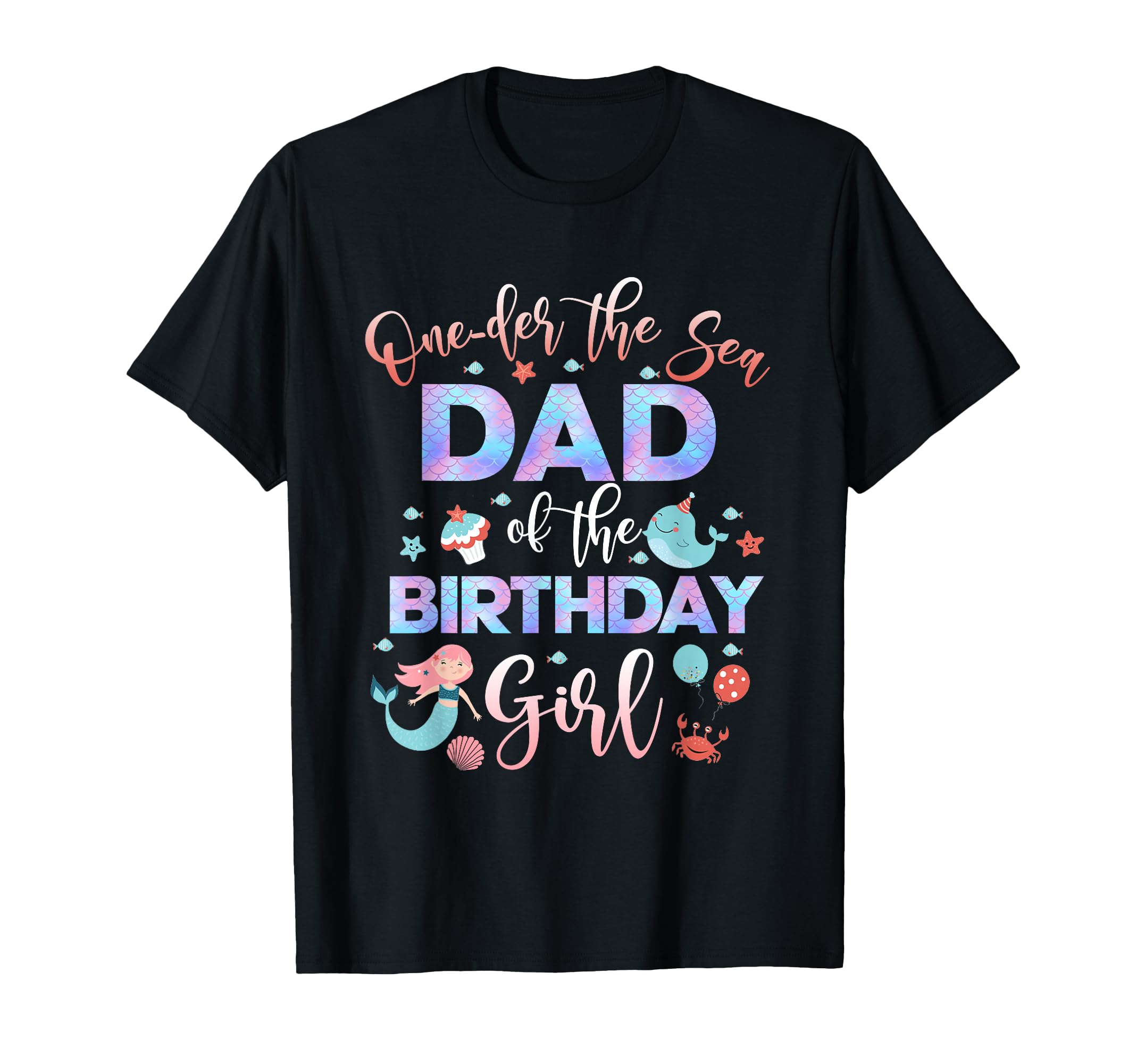 Dad Mermaid Birthday Under Sea Papa 1St T-Shirt - Trendy Graphic Men Women - T-Shirt, Sweatshirt, Hoodie