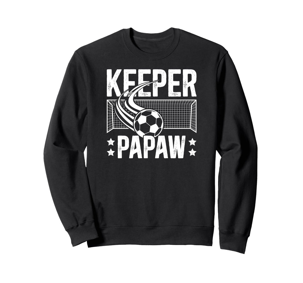 Soccer Keeper Papaw Soccer Goalie Papaw Sweatshirt - Trendy Graphic Unisex - T-Shirt, Sweatshirt, Hoodie