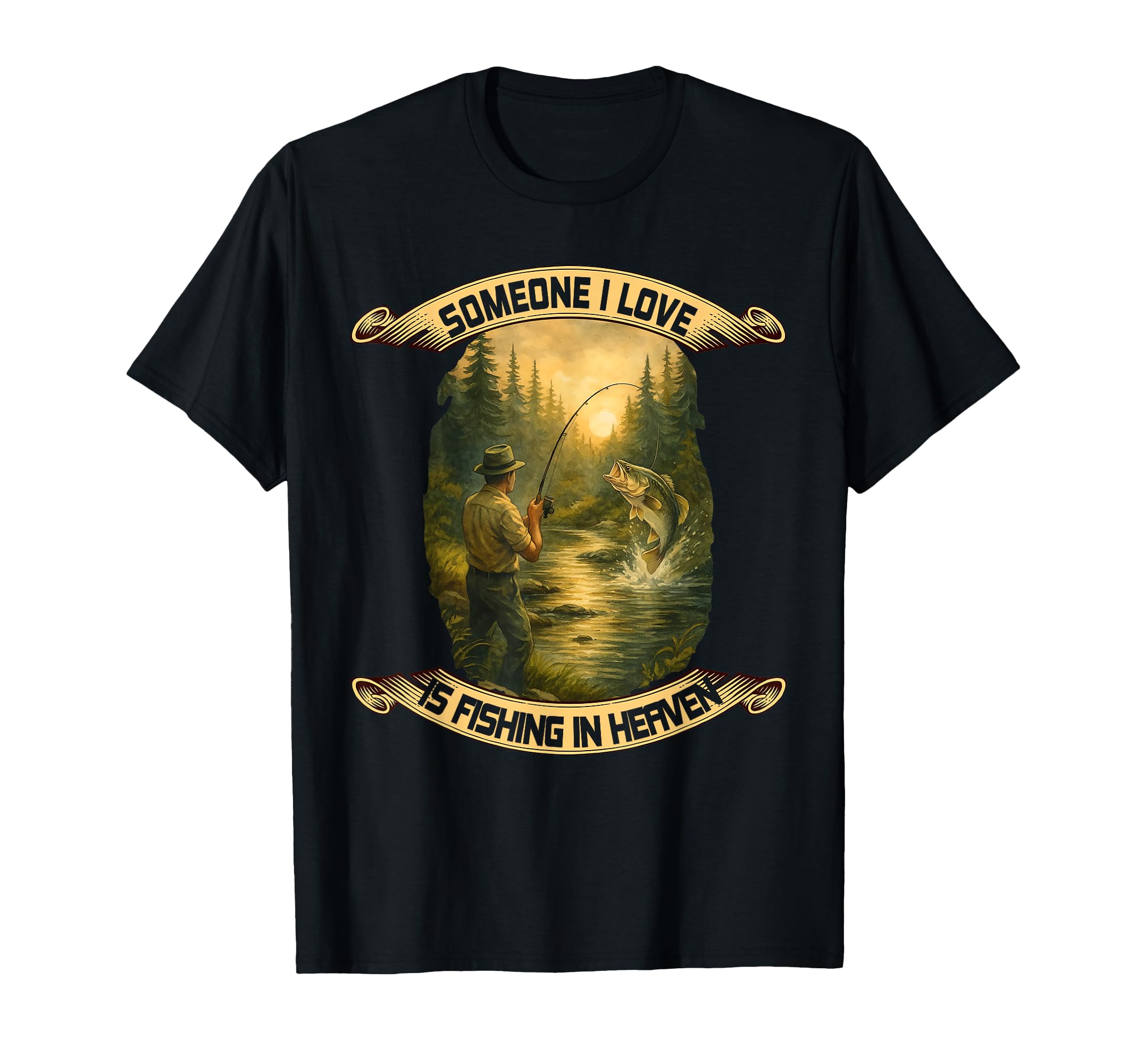 Someone I Love Is Fishing Heaven T-Shirt - Casual Everyday Wear for Adults - T-Shirt, Sweatshirt, Hoodie