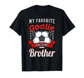 My Favorite Goalie Calls Me Brother T-Shirt - Novelty Apparel Men Women - T-Shirt, Sweatshirt, Hoodie