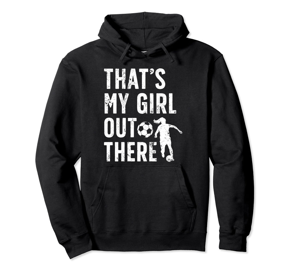 Thats My Soccer Dad Soccer Player Dad Hoodie - Custom Art Print Men Women - T-Shirt, Sweatshirt, Hoodie