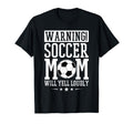 Warning Soccer Mom Will Yell Loudly T-Shirt - Minimalist Print Men Women - T-Shirt, Sweatshirt, Hoodie