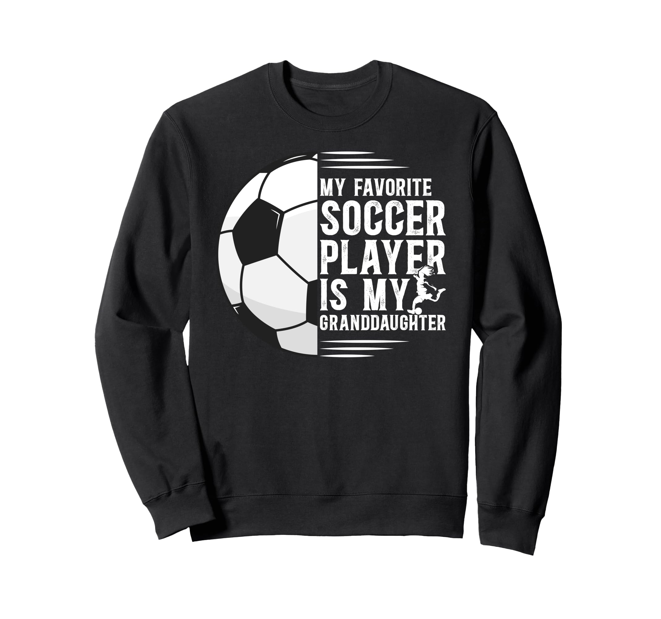 My Favorite Soccer Player Sweatshirt - Fun Novelty Design Men Women - T-Shirt, Sweatshirt, Hoodie
