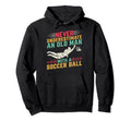 Soccer Player Soccer Lover Old Soccer Hoodie - Trendy Graphic Men Women - T-Shirt, Sweatshirt, Hoodie