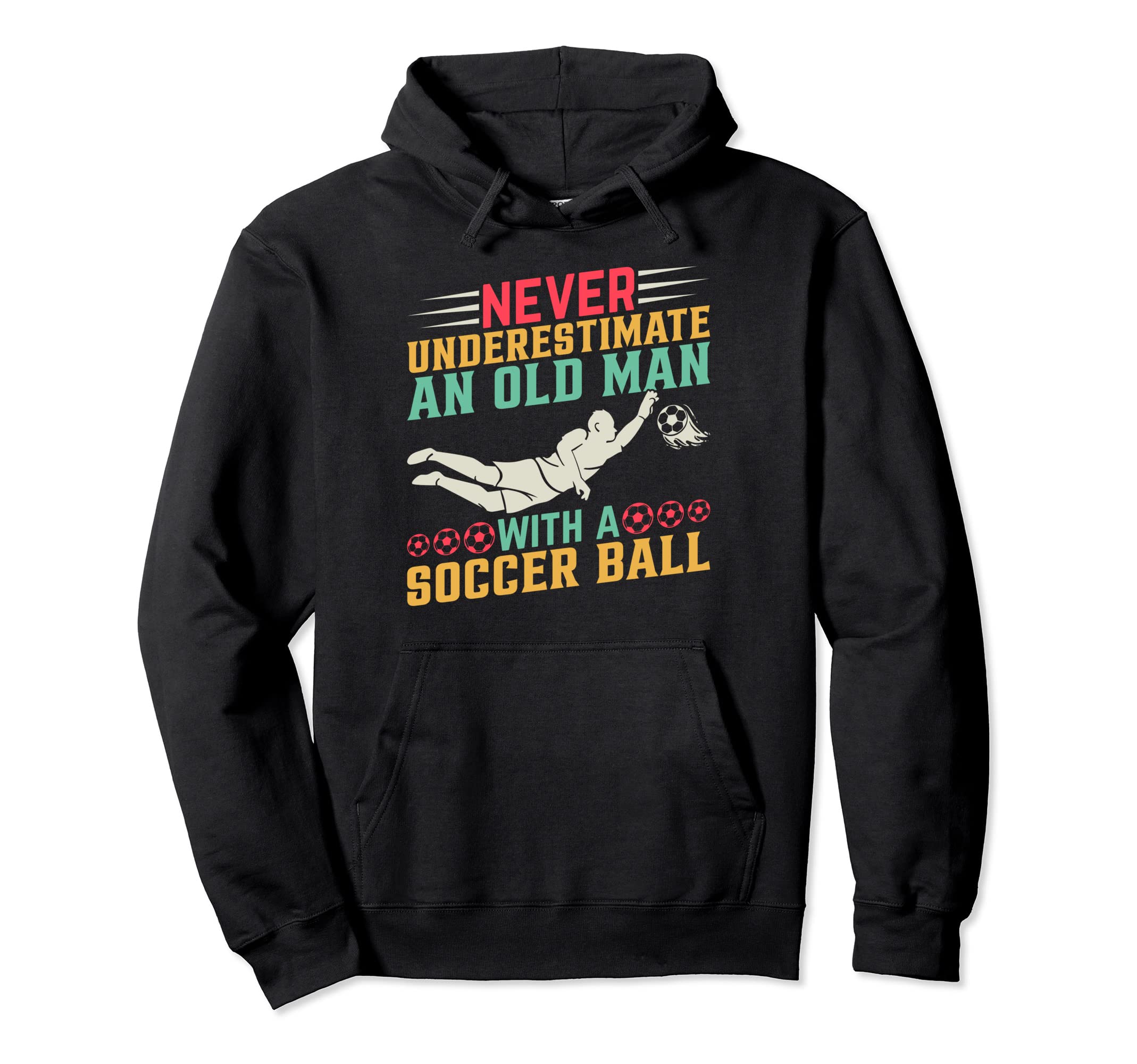 Soccer Player Soccer Lover Old Soccer Hoodie - Trendy Graphic Men Women - T-Shirt, Sweatshirt, Hoodie