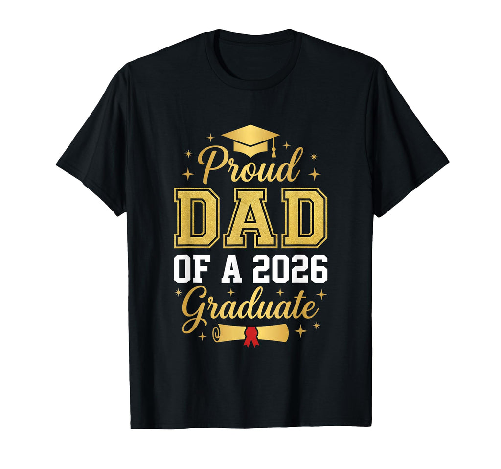 Proud Dad 2026 Graduate Class 2026 T-Shirt - Trendy Graphic Unisex - T-Shirt, Sweatshirt, Hoodie