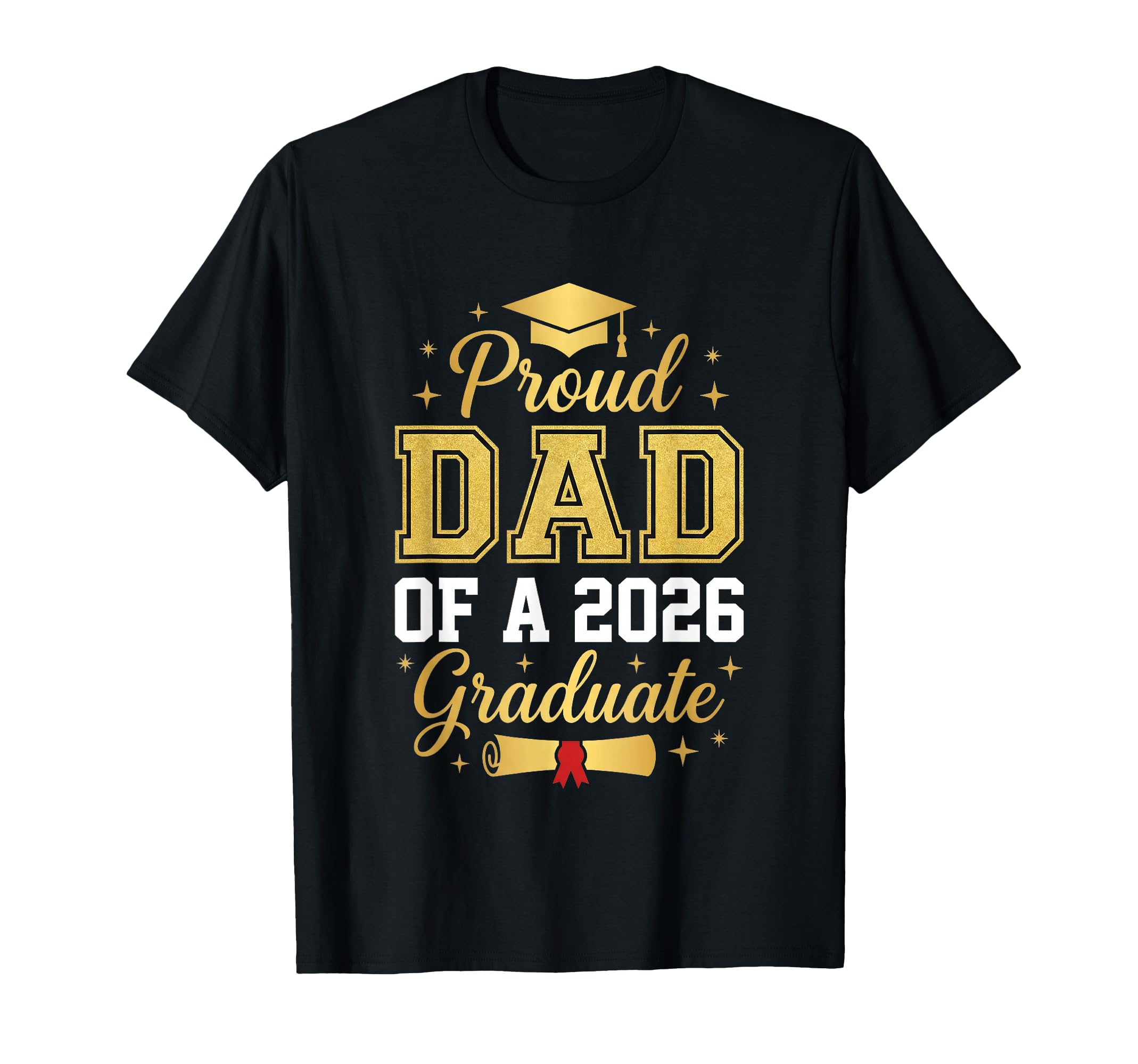 Proud Dad 2026 Graduate Class 2026 T-Shirt - Trendy Graphic Unisex - T-Shirt, Sweatshirt, Hoodie