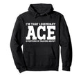 Ace Personal Name Funny Ace Hoodie - Aesthetic Graphic for Adults - T-Shirt, Sweatshirt, Hoodie