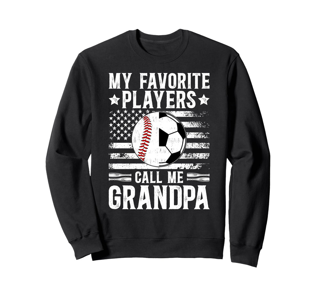 My Favorite Players Call Me Grandpa Sweatshirt - Novelty Apparel Unisex - T-Shirt, Sweatshirt, Hoodie
