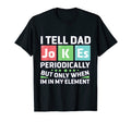 I Tell Dad Jokes Periodically Funny T-Shirt - Novelty Apparel for Adults - T-Shirt, Sweatshirt, Hoodie
