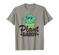 Plant Daddy Funny Cactus Gardener Jokes T-Shirt - Trendy Graphic Men Women - T-Shirt, Sweatshirt, Hoodie