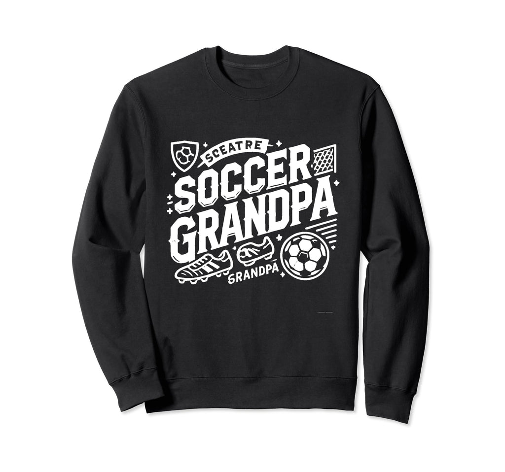 Soccer Grandpa Funny Soccer Sweatshirt - Graphic Print for Adults - T-Shirt, Sweatshirt, Hoodie