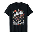 Fathers Day Wheelie Good Dad Biking T-Shirt - Fun Novelty Design Unisex - T-Shirt, Sweatshirt, Hoodie
