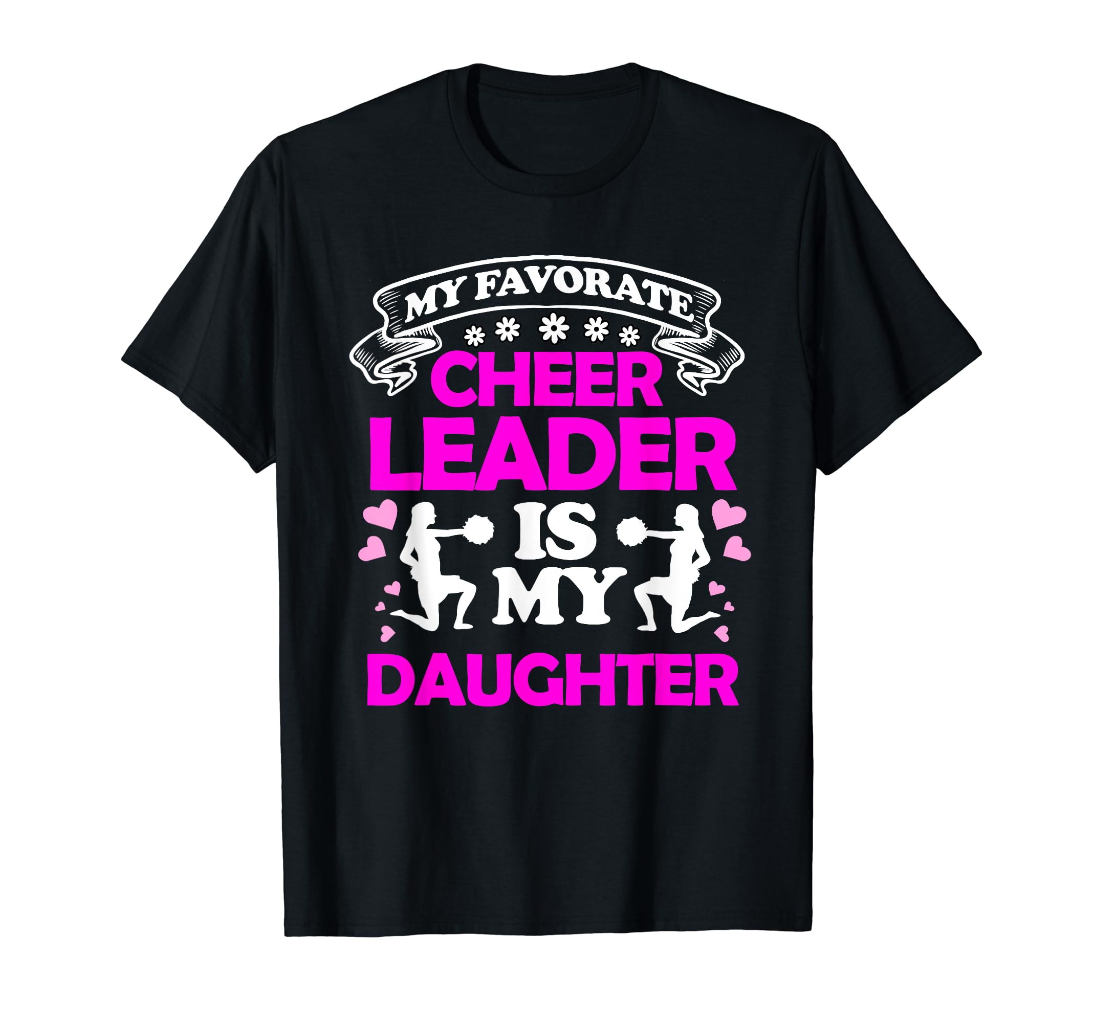 My Favorite Cheer Leader Is My T-Shirt - Novelty Apparel Men Women - T-Shirt, Sweatshirt, Hoodie
