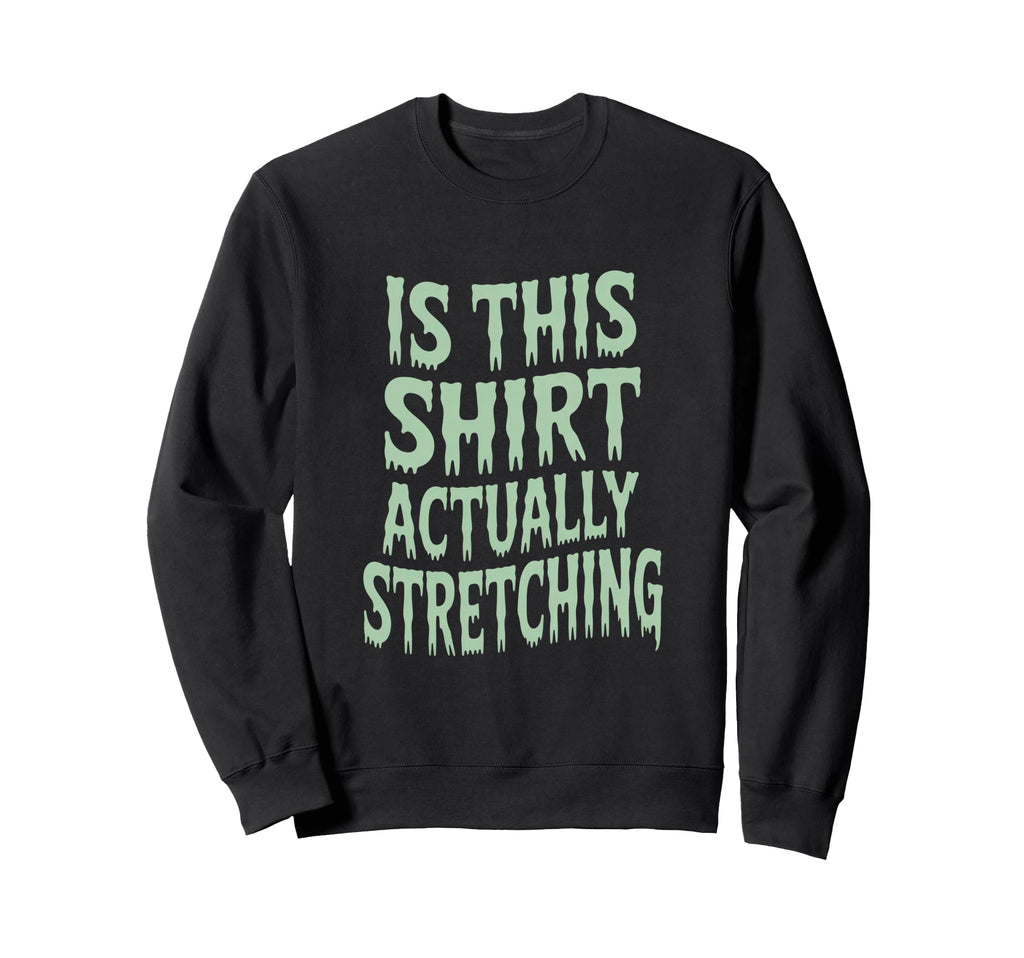 This Actually Stretching Room Funny Sweatshirt - Trendy Graphic for Adults - T-Shirt, Sweatshirt, Hoodie
