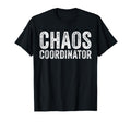 Funny Chaos Coordinator Teacher T-Shirt - Fun Novelty Design for Adults - T-Shirt, Sweatshirt, Hoodie