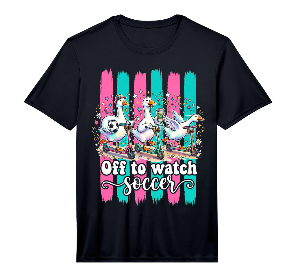 Off To Watch Soccer Silly Goose T-Shirt - Casual Everyday Wear Unisex - T-Shirt, Sweatshirt, Hoodie