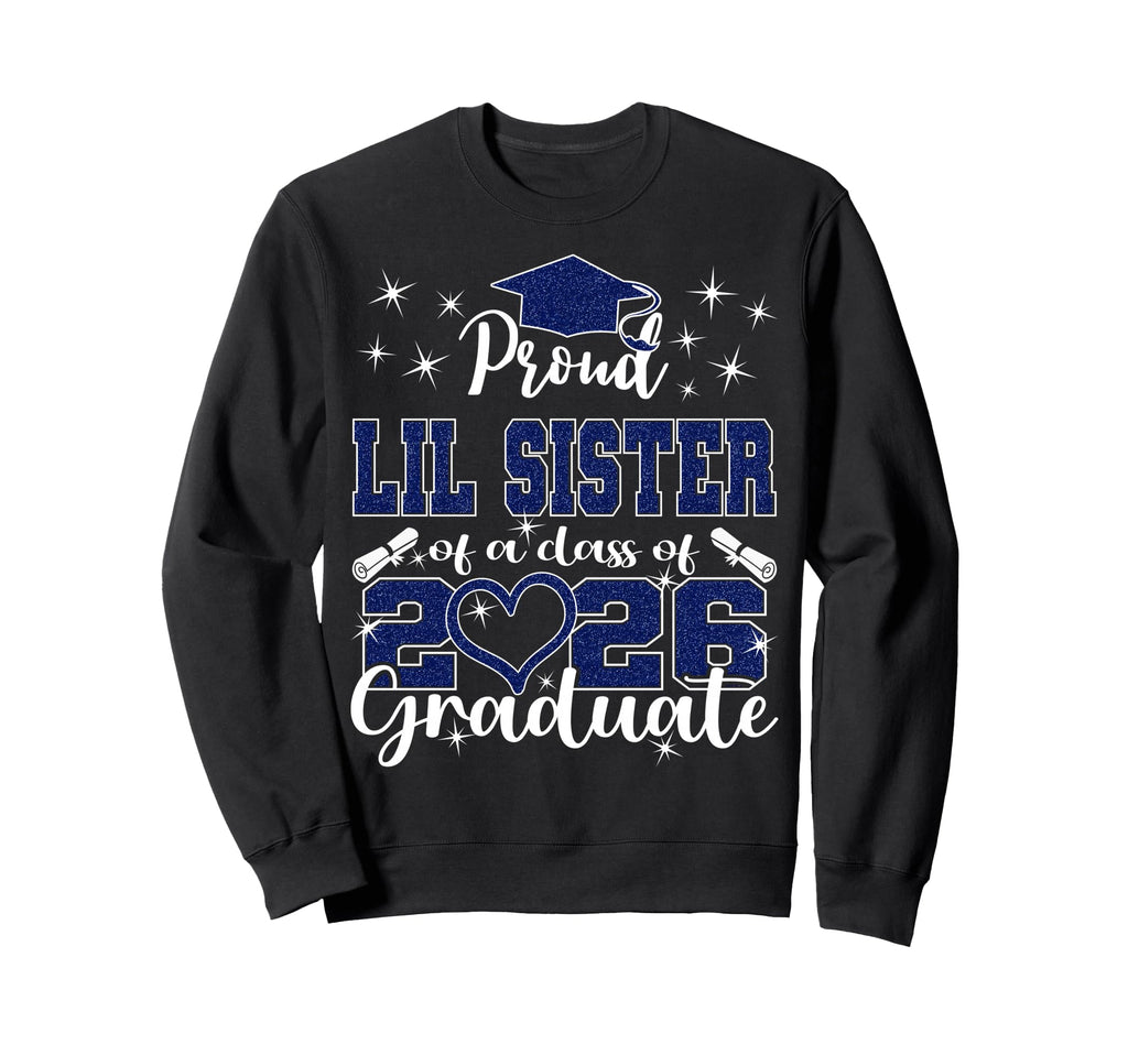 Super Proud Little Sister 2026 Sweatshirt - Streetwear Style Unisex - T-Shirt, Sweatshirt, Hoodie