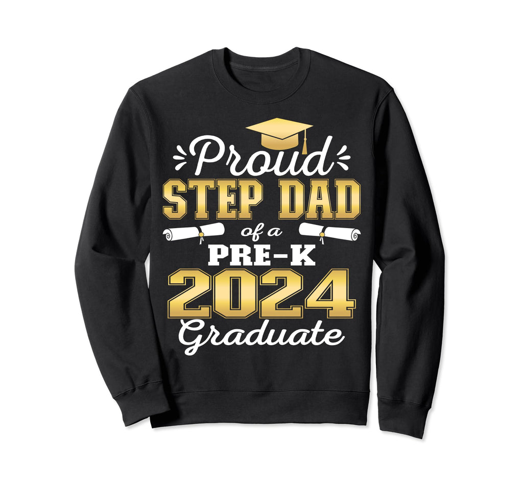 Proud Step Dad Pre K School Sweatshirt - Custom Art Print Men Women - T-Shirt, Sweatshirt, Hoodie