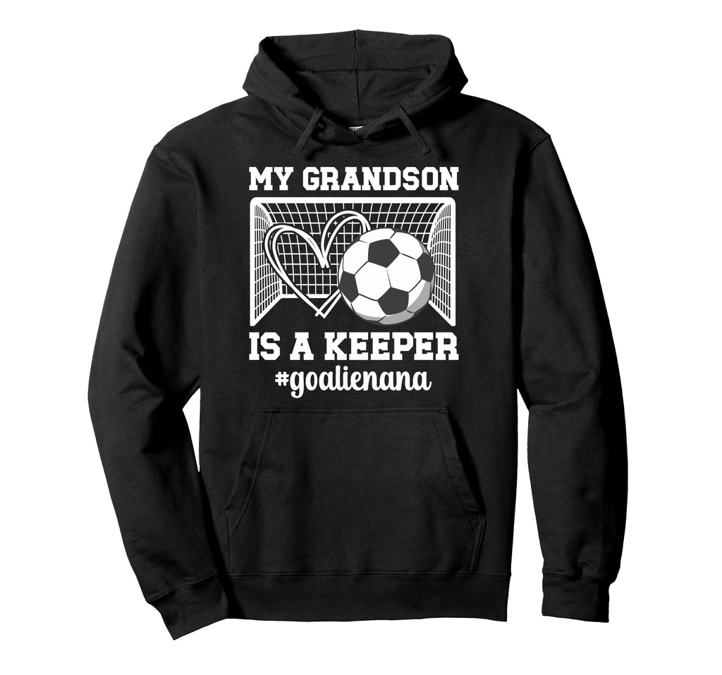 Proud Soccer Goalie Nana Soccer Hoodie - Unique Graphic for Adults - T-Shirt, Sweatshirt, Hoodie