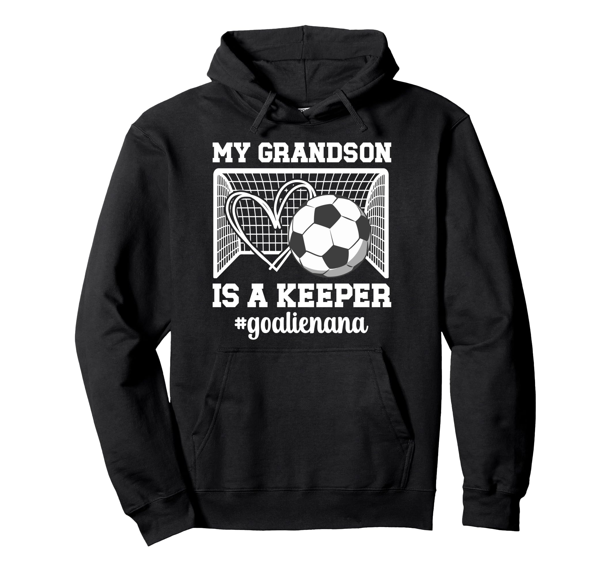 Proud Soccer Goalie Nana Soccer Hoodie - Unique Graphic for Adults - T-Shirt, Sweatshirt, Hoodie