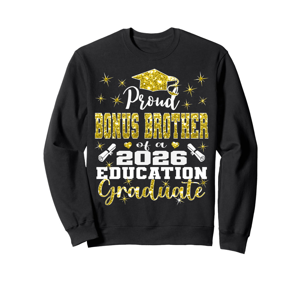 Proud Bonus Brother 2026 Sweatshirt - Casual Everyday Wear Men Women - T-Shirt, Sweatshirt, Hoodie