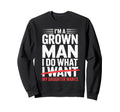 Im Grown I Do What My Daughter Sweatshirt - Casual Everyday Wear Unisex - T-Shirt, Sweatshirt, Hoodie