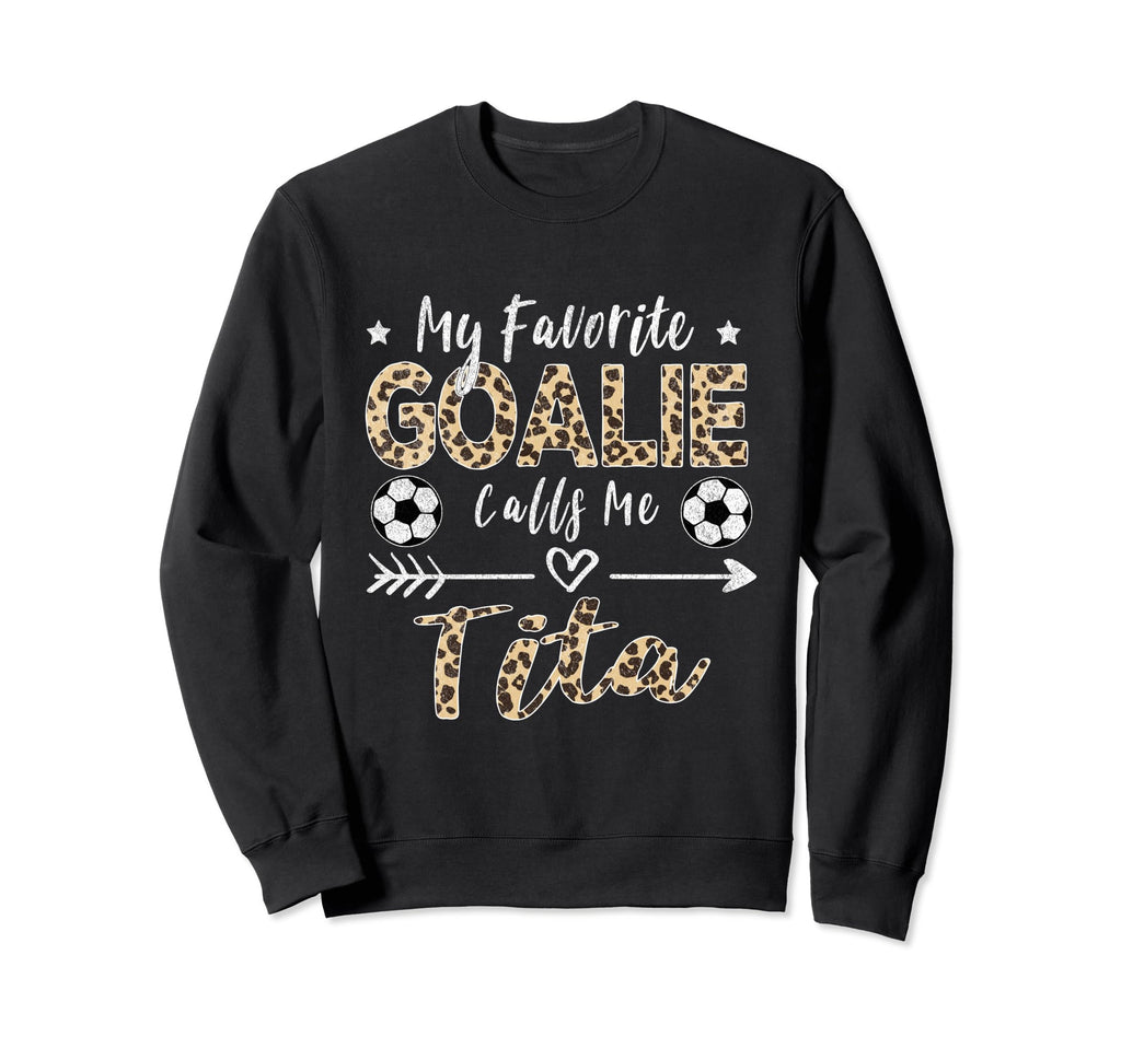 My Favorite Goalie Calls Me Sweatshirt - Casual Everyday Wear for Adults - T-Shirt, Sweatshirt, Hoodie