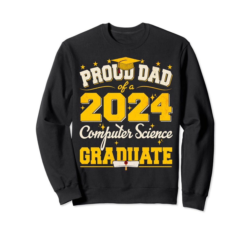 Proud Dad 2024 Computer Science Sweatshirt - Trendy Graphic Men Women - T-Shirt, Sweatshirt, Hoodie