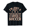 Soccer Lover Im Just 9 Year Old Who Loves T-Shirt - Novelty Apparel Unisex - T-Shirt, Sweatshirt, Hoodie
