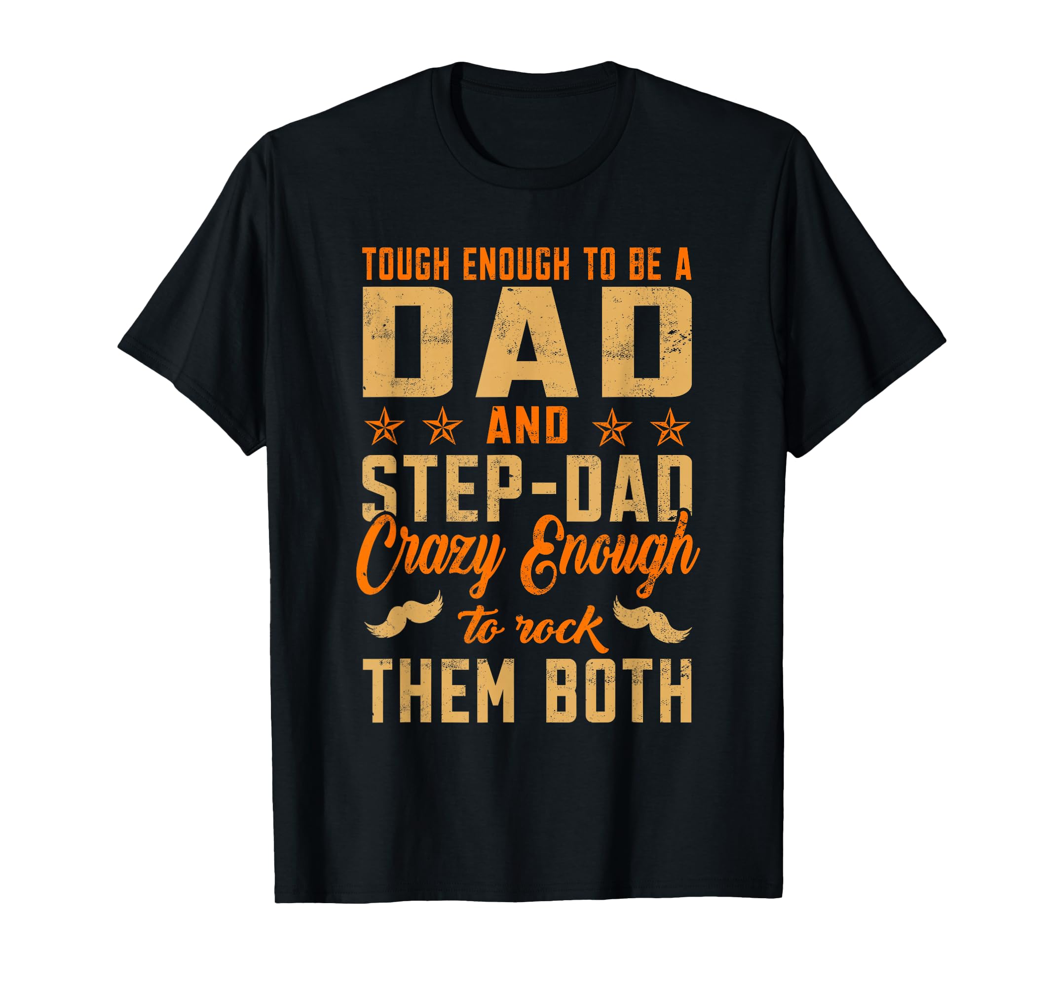 Funny Step Dad Fathers Day Gift T-Shirt - Casual Everyday Wear Men Women - T-Shirt, Sweatshirt, Hoodie