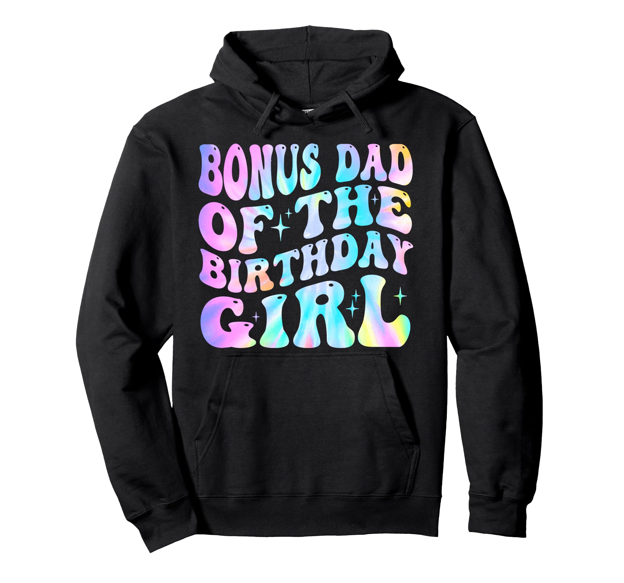 Bonus Dad Birthday Tie Dye Colorful 1St Hoodie - Aesthetic Graphic Unisex - T-Shirt, Sweatshirt, Hoodie